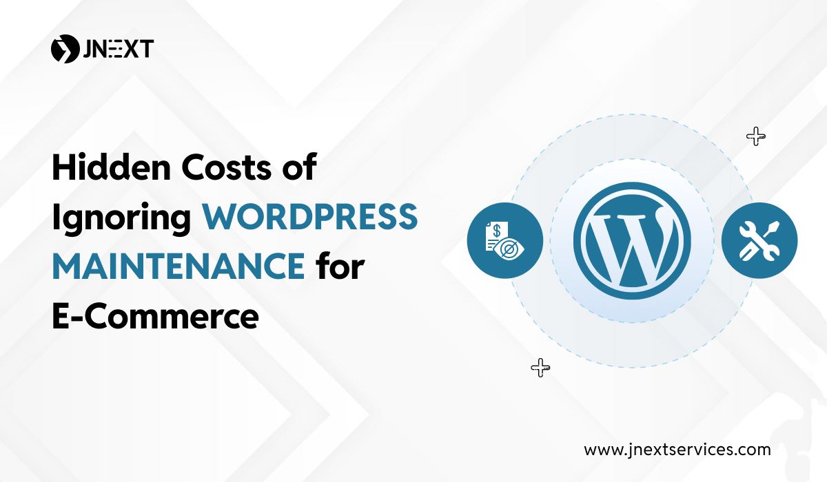 Hidden Costs of Ignoring WordPress Maintenance for E-Commerce