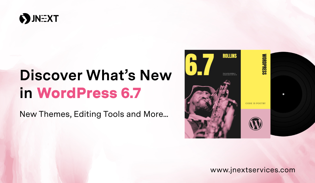 Discover What’s New in WordPress 6.7 Editing Tools, New Themes, and More