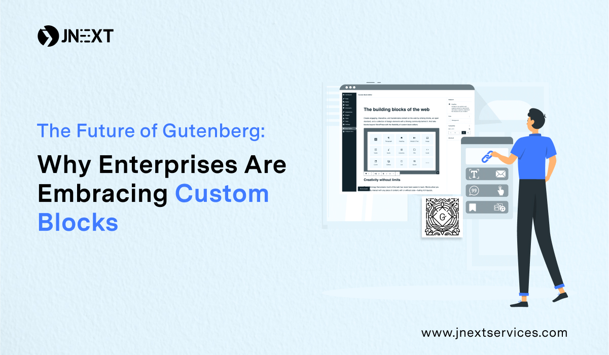 The Future of Gutenberg Why Enterprises Are Embracing Custom Blocks