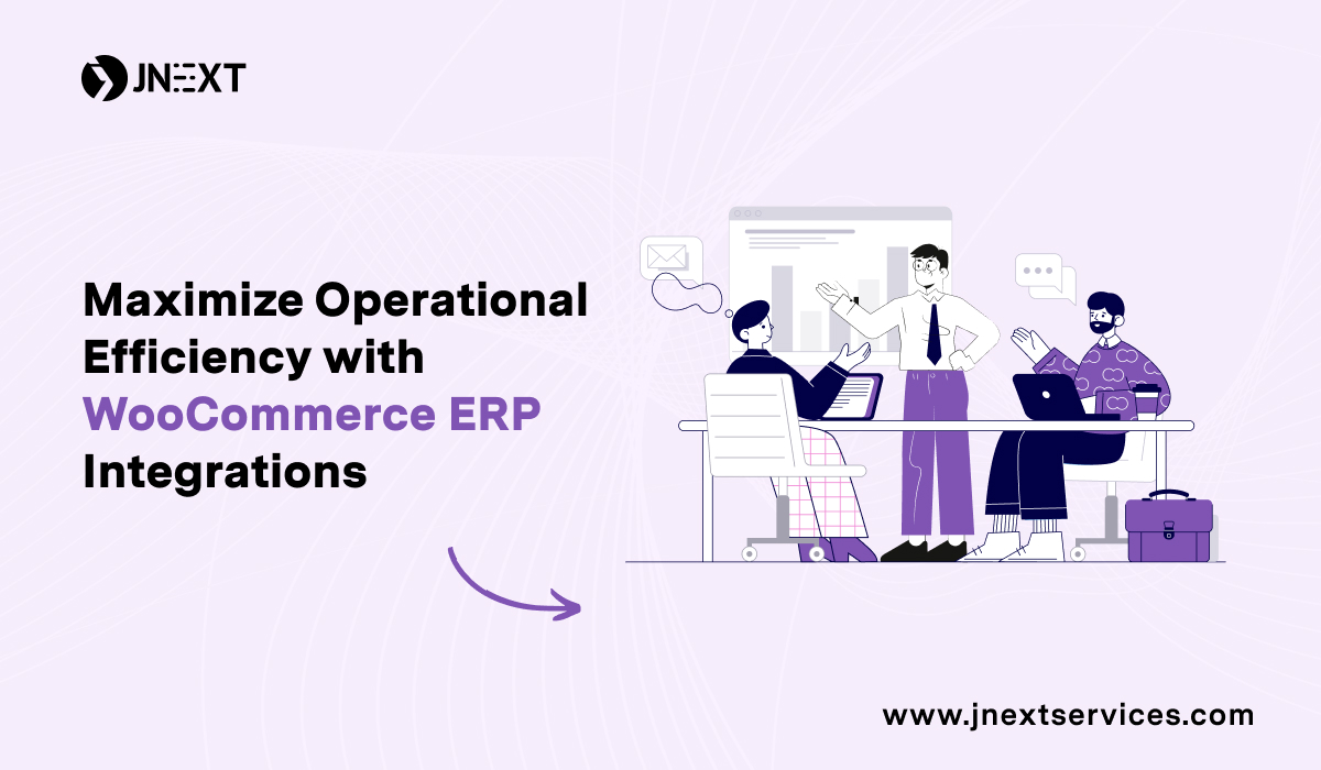 Maximize Operational Efficiency with WooCommerce ERP Integrations