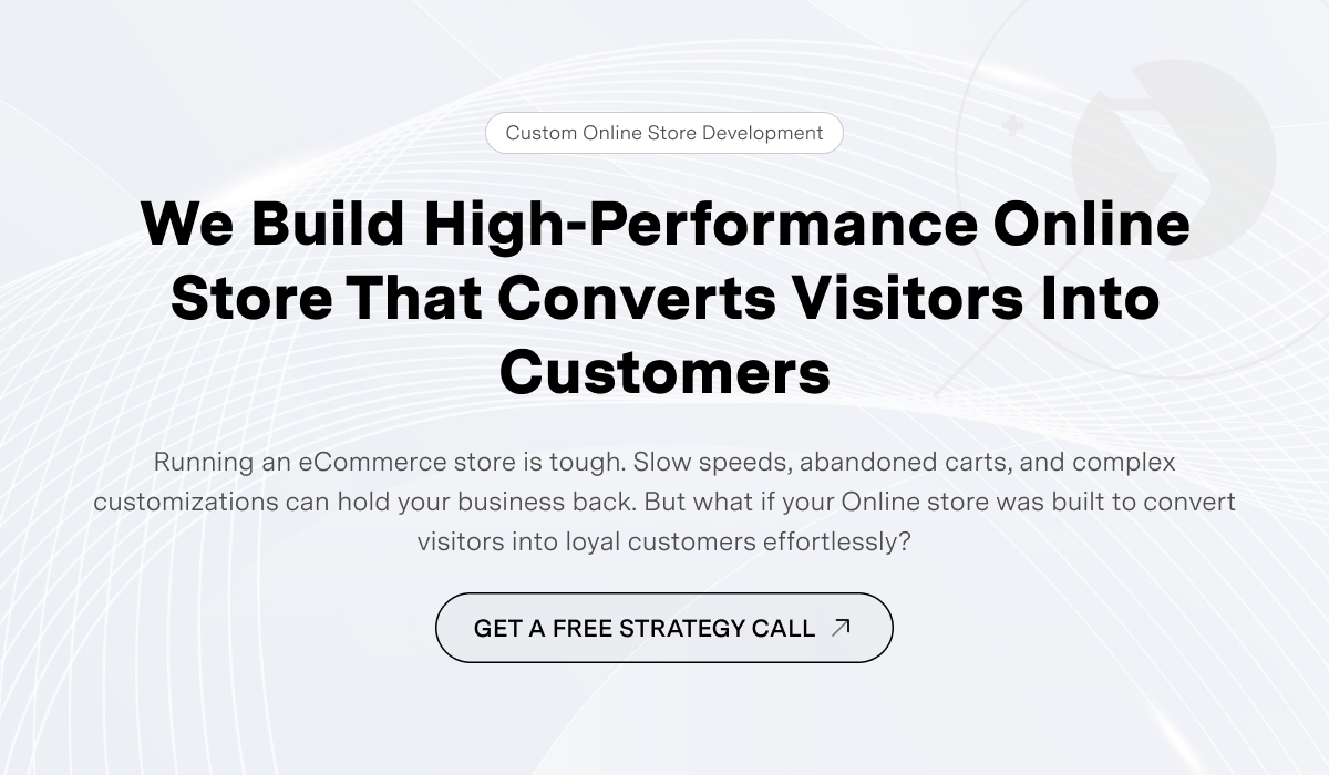 Custom Online Store Development | Scalable eCommerce Solutions