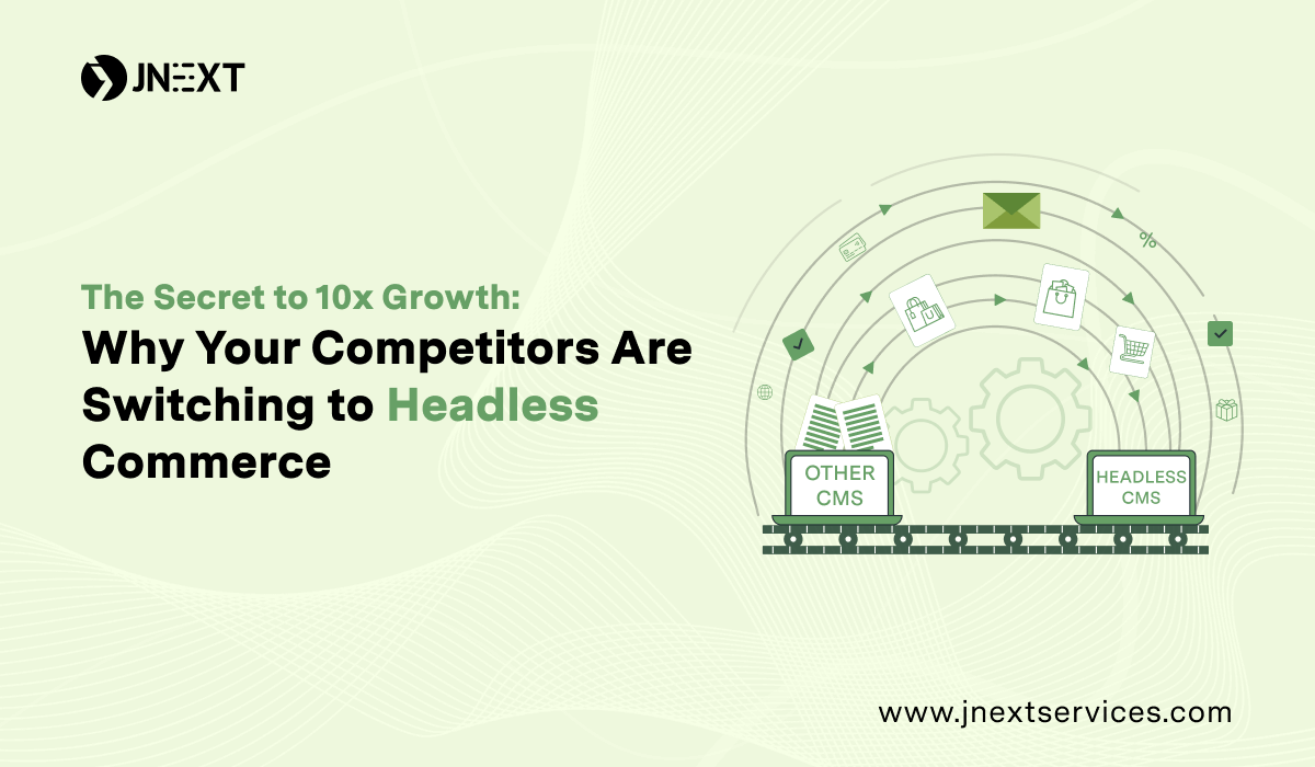 The Secret to 10x Growth Why Your Competitors Are Switching to Headless Commerce